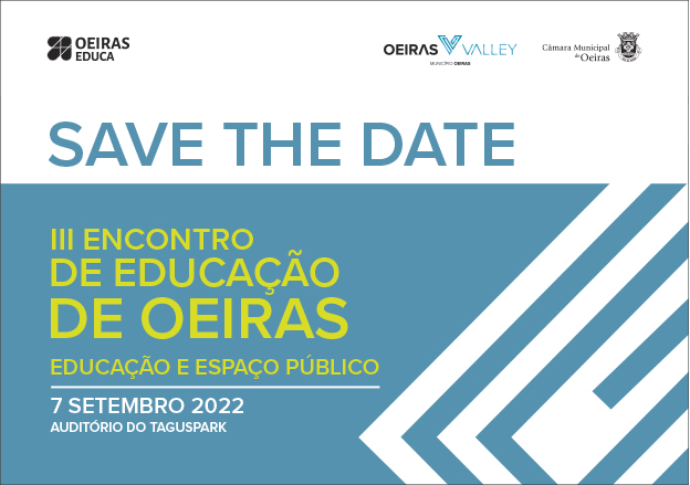 7 SET 2022 | III Encontro de Educação de Oeiras: Educação e Espaço Público