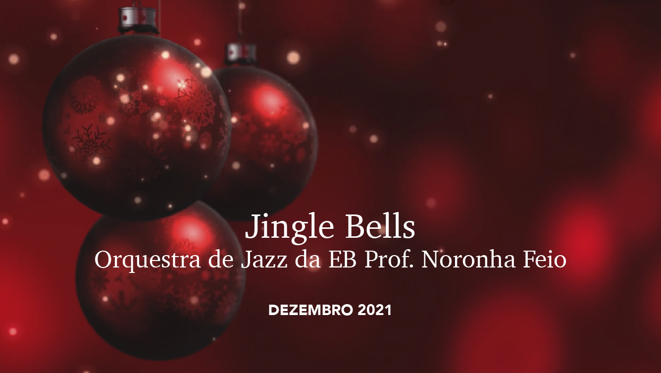 Jingle Bells_Orquestra Gerajazz EB Professor Noronha Feio em Oeiras
