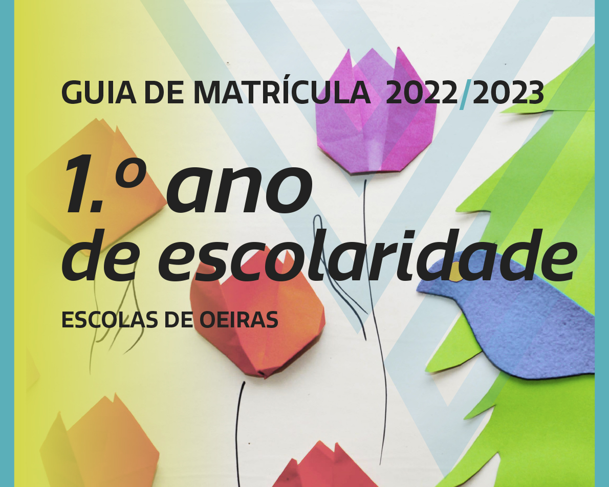 Guia de Matrículas – 1.º ano de escolaridade 2022-23__Escolas de OEIRAS