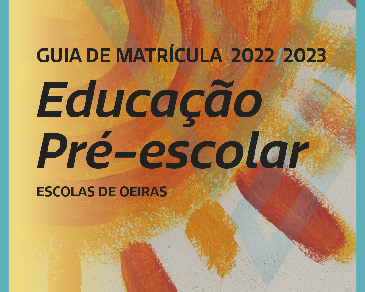 Guia de Matrículas – Educação Pré-escolar 2022-23__Escolas de OEIRAS